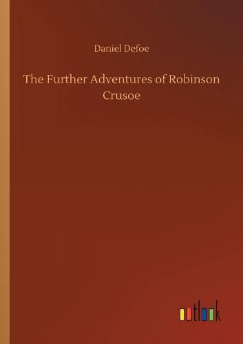 Cover image for The Further Adventures of Robinson Crusoe