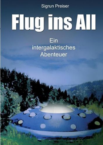 Cover image for Flug Ins All - Ein Intergalaktisches Abenteuer