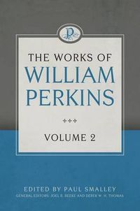 Cover image for The Works of William Perkins, Volume 2