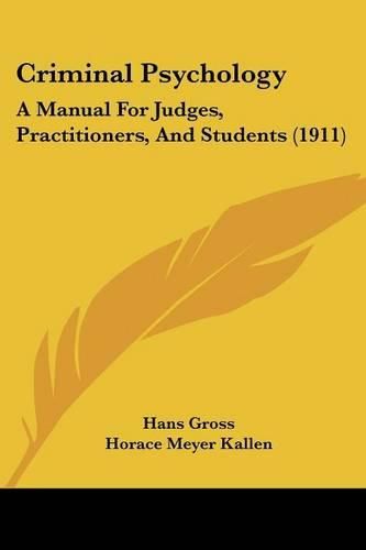 Criminal Psychology: A Manual for Judges, Practitioners, and Students (1911)