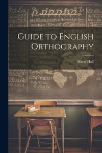 Cover image for Guide to English Orthography