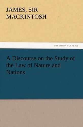 A Discourse on the Study of the Law of Nature and Nations