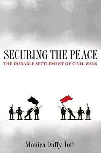 Cover image for Securing the Peace: The Durable Settlement of Civil Wars