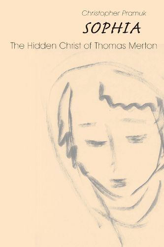 Cover image for Sophia: The Hidden Christ of Thomas Merton