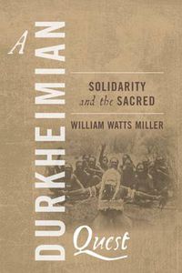 Cover image for A Durkheimian Quest: Solidarity and the Sacred