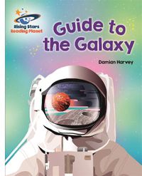 Cover image for Reading Planet - Guide to the Galaxy - White: Galaxy