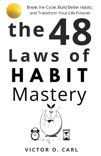 Cover image for The 48 Laws of Habit Mastery