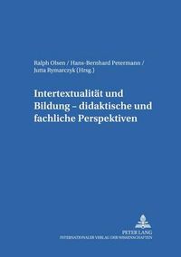 Cover image for Intertextualitaet Und Bildung - Didaktische Und Fachliche Perspektiven