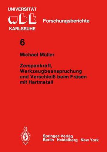 Zerspankraft, Werkzeugbeanspruchung und Verschleiss beim Frasen mit Hartmetall