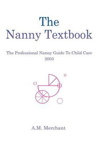 Cover image for The Nanny Textbook: The Professional Nanny Guide to Child Care 2003