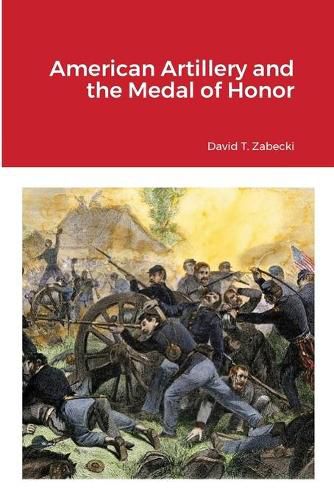 Cover image for American Artillery and the Medal of Honor