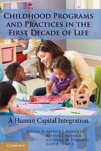 Cover image for Childhood Programs and Practices in the First Decade of Life: A Human Capital Integration