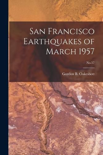 Cover image for San Francisco Earthquakes of March 1957; No.57