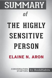 Cover image for Summary of The Highly Sensitive Person by Elaine N. Aron Phd: Conversation Starters
