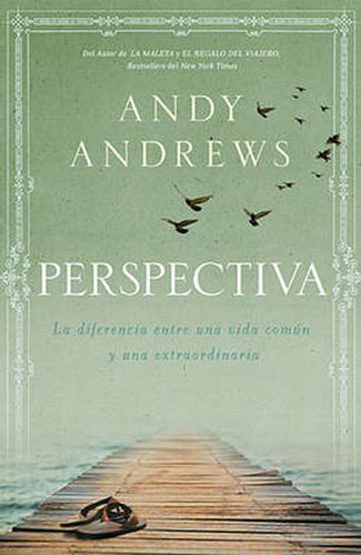 Perspectiva: La diferencia entre una vida comun y una extraordinaria