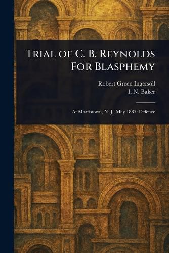 Cover image for Trial of C. B. Reynolds For Blasphemy