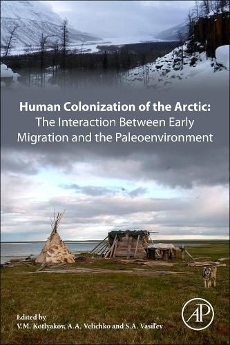 Cover image for Human Colonization of the Arctic: The Interaction Between Early Migration and the Paleoenvironment
