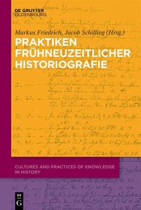 Cover image for Praktiken fruhneuzeitlicher Historiographie