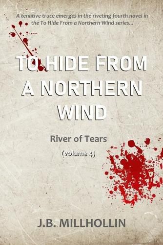 Cover image for To Hide from a Northern Wind: River of Tears