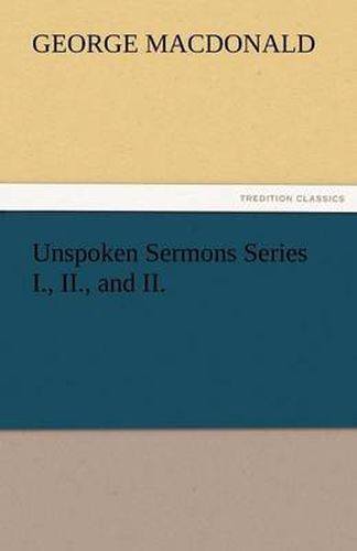 Cover image for Unspoken Sermons Series I., II., and II.