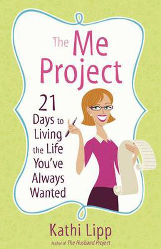 Cover image for The Me Project: 21 Days to Living the Life You've Always Wanted