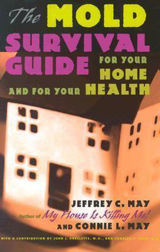 Cover image for The Mold Survival Guide: For Your Home and for Your Health