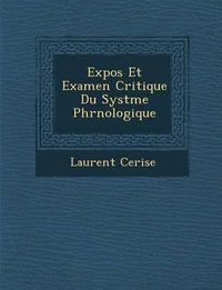 Cover image for Expos Et Examen Critique Du Syst Me Phr Nologique