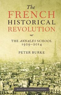 Cover image for The French Historical Revolution: The Annales School 1929 - 2014