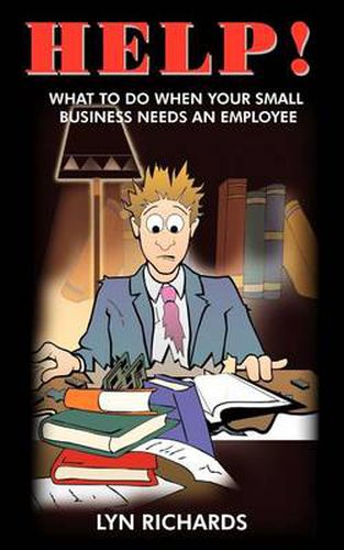 Cover image for Help!: What to Do When Your Small Business Needs an Employee