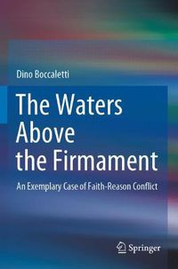 Cover image for The Waters Above the Firmament: An Exemplary Case of Faith-Reason Conflict