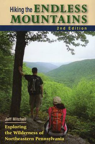 Cover image for Hiking the Endless Mountains: Exploring the Wilderness of Northeastern Pennsylvania