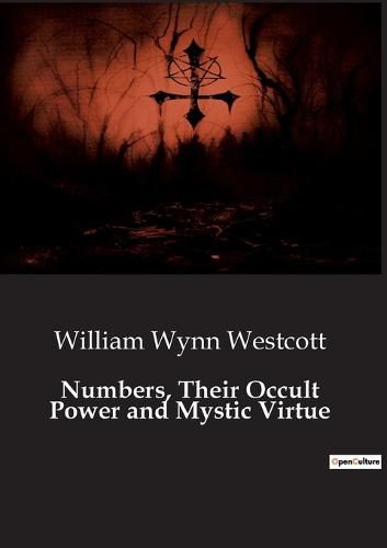 Cover image for Numbers, Their Occult Power and Mystic Virtue