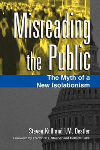 Cover image for Misreading the Public: The Myth of a New Isolationism