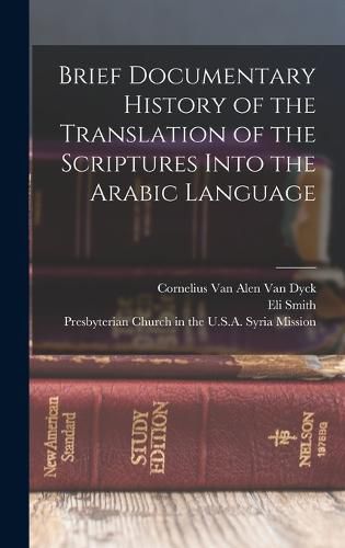 Cover image for Brief Documentary History of the Translation of the Scriptures Into the Arabic Language