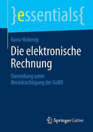 Cover image for Die elektronische Rechnung: Darstellung unter Berucksichtigung der GoBD