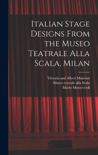 Italian Stage Designs From the Museo Teatrale Alla Scala, Milan