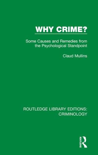 Cover image for Why Crime?: Some Causes and Remedies from the Psychological Standpoint