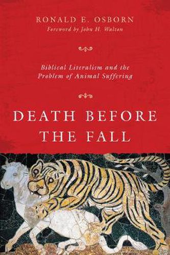 Death Before the Fall - Biblical Literalism and the Problem of Animal Suffering