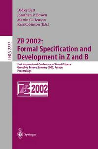 Cover image for ZB 2002: Formal Specification and Development in Z and B: 2nd International Conference of B and Z Users Grenoble, France, January 23-25, 2002, Proceedings