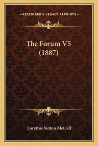 Cover image for The Forum V5 (1887)