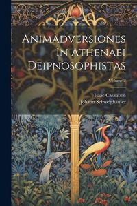 Cover image for Animadversiones In Athenaei Deipnosophistas; Volume 2