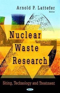 Cover image for Nuclear Waste Research: Siting, Technology & Treatment