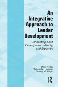 Cover image for An Integrative Approach to Leader Development: Connecting Adult Development, Identity, and Expertise