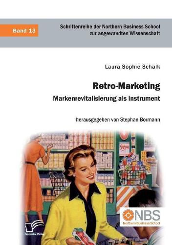 Retro-Marketing: Markenrevitalisierung als Instrument