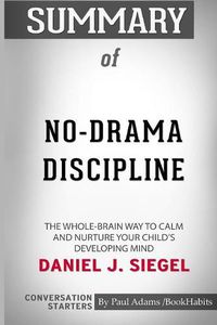 Cover image for Summary of No-Drama Discipline by Daniel J. Siegel: Conversation Starters