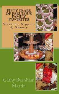 Cover image for Fifty Years of Fabulous Family Favorites: Starters, Sippers & Sweets