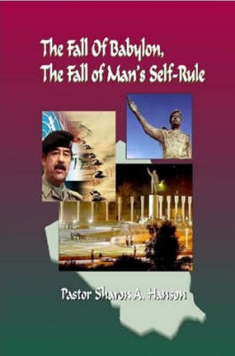 Cover image for The Fall of Babylon, The Fall of Man's Self Rule