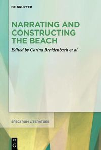 Cover image for Narrating and Constructing the Beach: An Interdisciplinary Approach