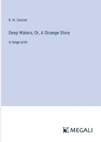 Cover image for Deep Waters; Or, A Strange Story