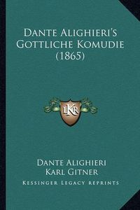 Cover image for Dante Alighieri's Gottliche Komudie (1865)